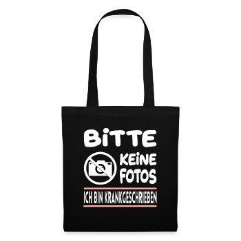 Bitte Keine Fotos Ich Bin Krankgeschrieben - Stoffbeutel - Schwarz - Vorne