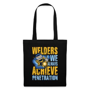 Welders We Always Achieve Penetration für einen - Stoffbeutel - Schwarz - Vorne