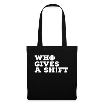 Who Gives A Shift Auto Tuner Spruch - Stoffbeutel - Schwarz - Vorne