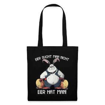 Eier sucht man nicht Eier hat man Hase Ostern - Stoffbeutel - Schwarz - Vorne