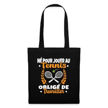 Né Pour Jouer au Tennis Humour Cadeau - Sac en tissu - noir - Devant