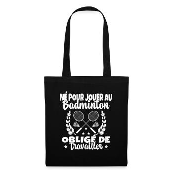 Né pour jouer au Badminton - Sac en tissu - noir - Devant