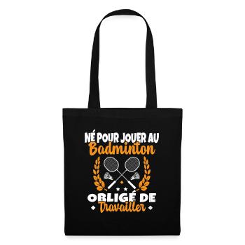 Né pour jouer au Badminton - Sac en tissu - noir - Devant