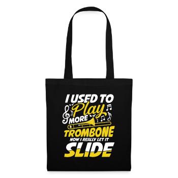 I Used To Play More Trombone Now I Let It Slide - Stoffbeutel - Schwarz - Vorne