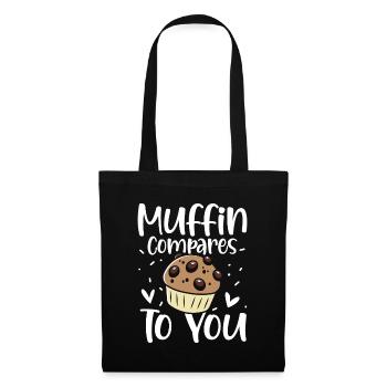 Muffin Compares To You - Stoffbeutel - Schwarz - Vorne