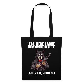 Lebe Liebe Lache Wenn das nicht hilft lade ziele - Stoffbeutel - Schwarz - Vorne
