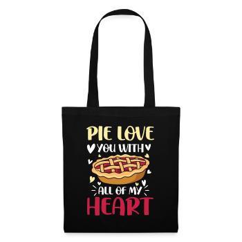 Pie Love You With All Of My Heart für einen - Stoffbeutel - Schwarz - Vorne