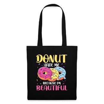 Donut Hate Me Because I'm Beautiful - Stoffbeutel - Schwarz - Vorne