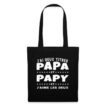 J'ai Deux Titres Papa Et Papy Fête Des Pères - Sac en tissu - noir - Devant