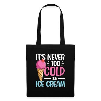 It's Never Too Cold For Ice Cream für eine Eis - Stoffbeutel - Schwarz - Vorne