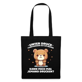 Unter Druck Funktioniere ich am Besten Teddybär - Stoffbeutel - Schwarz - Vorne