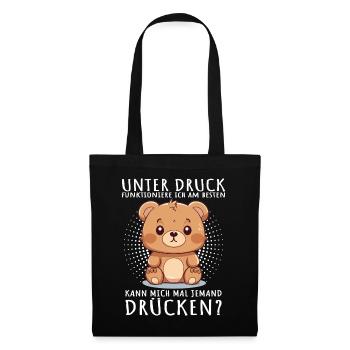 Unter Druck Funktioniere ich am Besten Teddybär - Stoffbeutel - Schwarz - Vorne