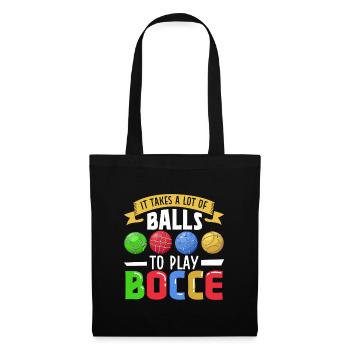 It takes a lot of balls to play Bocce - Boccia - Tote Bag - black - Front