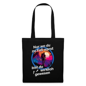 Nur wo du zu Fuß warst - wandern Berge bergsteigen - Stoffbeutel - Schwarz - Vorne