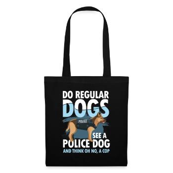 Do Regular Dogs See A Police Dog A Cop - Stoffbeutel - Schwarz - Vorne