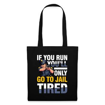 If You Run You'll Only Go To Jail Tired - Stoffbeutel - Schwarz - Vorne