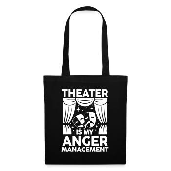 Theater Is My Anger Management - Stoffbeutel - Schwarz - Vorne
