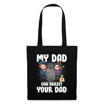 My Dad Can Arrest Your Dad für einen Polizist - Stoffbeutel - Schwarz - Vorne