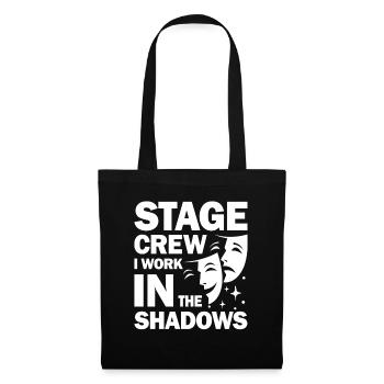 Stage Crew I Work In The Shadows - Stoffbeutel - Schwarz - Vorne