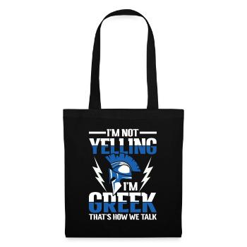 I'm Not Yelling I'm Greek That's How We Talk - Stoffbeutel - Schwarz - Vorne