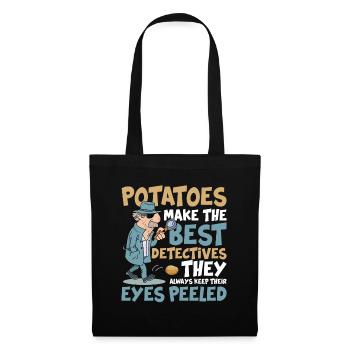 Potatoes Make The Best Detectives Eyes Peeled - Stoffbeutel - Schwarz - Vorne