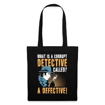 Corrupt Detective Called A Defective - Stoffbeutel - Schwarz - Vorne