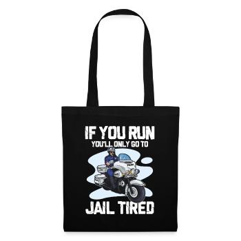 If You Run You'll Only Go To Jail Tired - Stoffbeutel - Schwarz - Vorne
