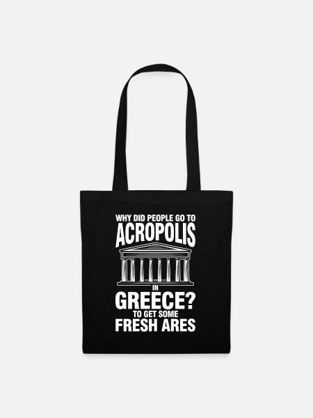 People Got To Acropolis In Greece Get Fresh Ares - Stoffbeutel - Schwarz