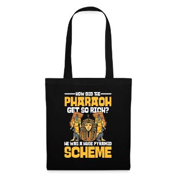 How Did The Pharaoh Get So Rich - Stoffbeutel - Schwarz - Vorne