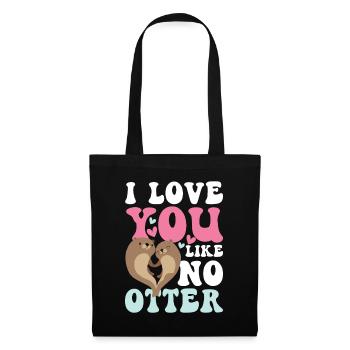 I Lover You Like No Otter - Stoffbeutel - Schwarz - Vorne