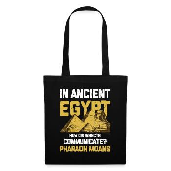 In Ancient Egypt Insect Communicate Pharaoh Moans - Stoffbeutel - Schwarz - Vorne