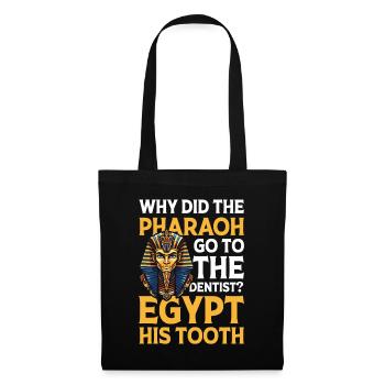 Pharaoh Go To The Dentist Egypt His Tooth - Stoffbeutel - Schwarz - Vorne