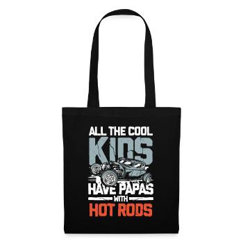 All The Cool Kids Have Papas With Hot Rods - Stoffbeutel - Schwarz - Vorne