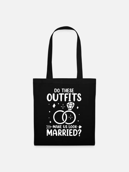 Do These Outfits Make Us Look Married? - Stoffbeutel - Schwarz