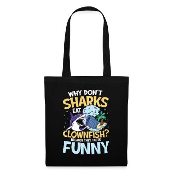 Why Don't Sharks Eat Clownfish Taste Funny - Stoffbeutel - Schwarz - Vorne