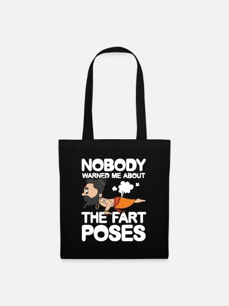 Nobody Warned Me About The Fart Poses - Stoffbeutel - Schwarz