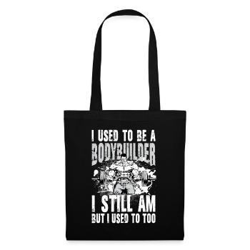 I Used To Be A Bodybuilder - Stoffbeutel - Schwarz - Vorne