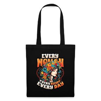 Every woman, every right, every day, women's rights - Tote Bag - black - Front