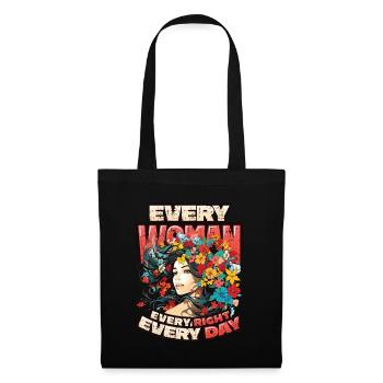 Every woman, every right, every day, women's rights - Tote Bag - black - Front