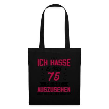 Ich hasse es mit 75 Geburtstag Gut Aussehen - Stoffbeutel - Schwarz - Vorne
