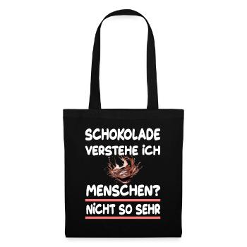 Schokolade verstehe ich Menschen nicht so sehr - Stoffbeutel - Schwarz - Vorne