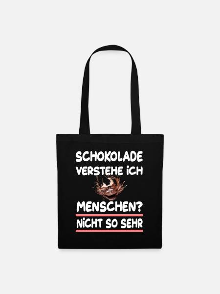 Schokolade verstehe ich Menschen nicht so sehr - Stoffbeutel - Schwarz