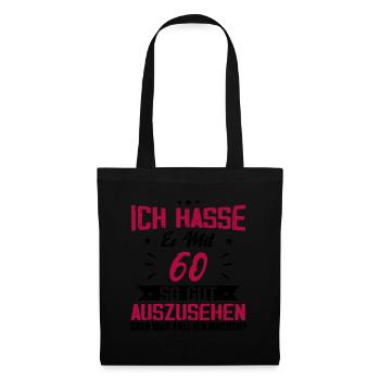 Ich hasse es mit 60 Geburtstag Gut Aussehen - Stoffbeutel - Schwarz - Vorne
