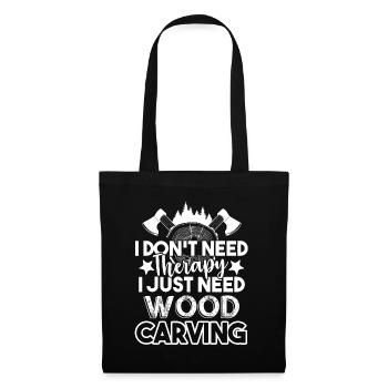 Wood Carving I Just Need Wood Carving - Tote Bag - black - Front