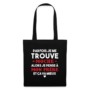 Parfois Je me trouve moche frère Cadeau Drole - Sac en tissu - noir - Devant