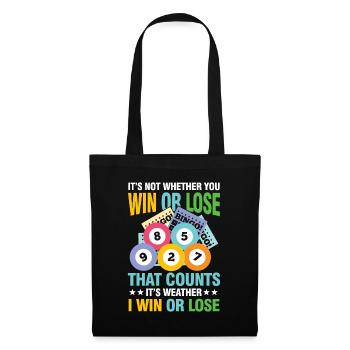 It's Not Whether You Win Or Lose That Counts - Stoffbeutel - Schwarz - Vorne
