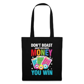 Don't Boast About How Much Money You Win - Stoffbeutel - Schwarz - Vorne