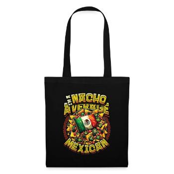 Nacho Average Mexican - Mexican Food Nachos - Tote Bag - black - Front