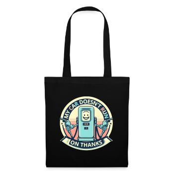 My car doesn't run on thanks - Tote Bag - black - Front
