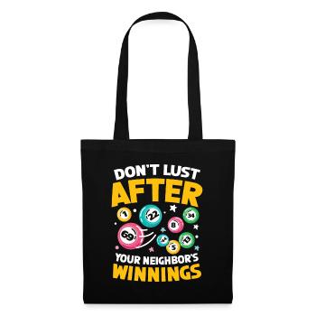 Don't Lust After Your Neighbor's Winnings - Stoffbeutel - Schwarz - Vorne